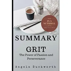 USED-Summary: Grit: The Power of Passion and Perseverance by Angela Duckworth by In A Nutshell Publishing (Paperback)