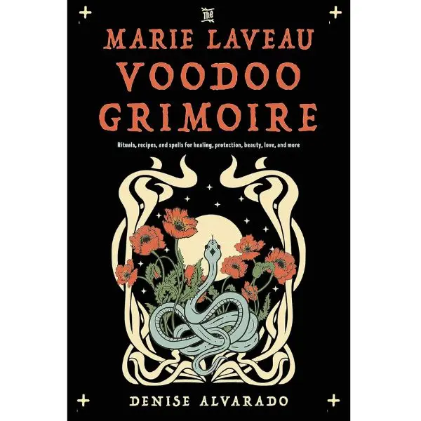 The Marie Laveau Voodoo Grimoire: Ancient Wisdom, Mystical Knowledge, Healing Rituals, Protection Spells, Enhancing Beauty and Love Recipes - Trade Paperback (Humanities & Social Sciences, Religion & Philosophy Book)