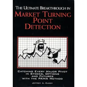 USED-The Ultimate Breakthrough in Market Turning Point Detection: Catching Every Major Pivot in Stocks, Options, and Futures with the Pama Method by Cuddy, Jeffrey A. (Hardcover)