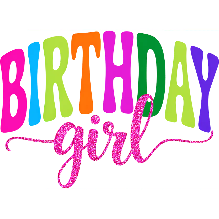 DTF Transfer – Birthday Girl Multi Sizes (BR-GI001)
