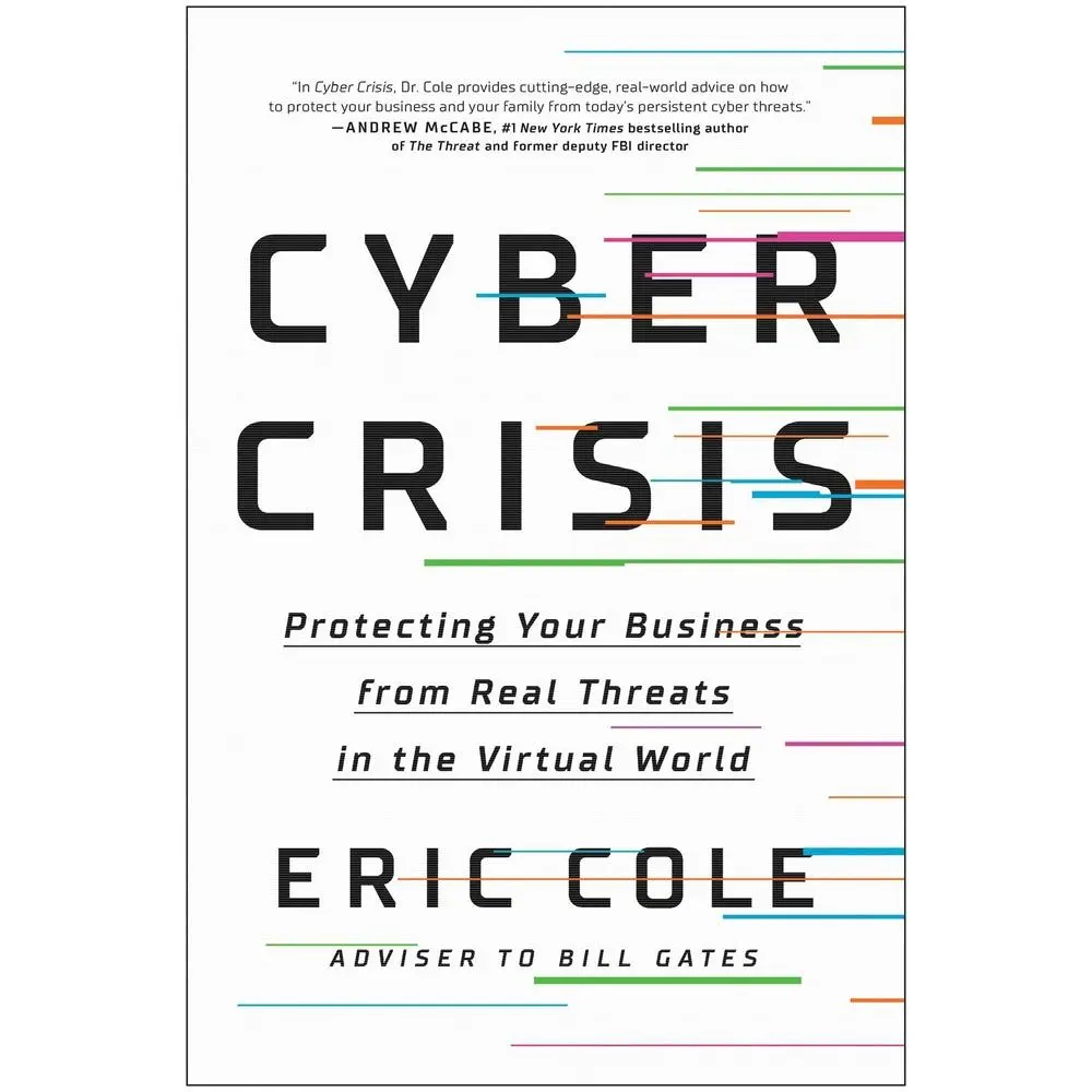 USED Book - Cyber Crisis: Protecting Your Business from Real Threats in the Virtual World by Cole, Eric (Hardcover) - english