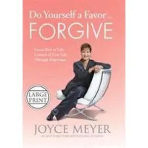 USED-Do Yourself a Favor...Forgive: Learn How to Take Control of Your Life Through Forgiveness by Meyer, Joyce (Hardcover)