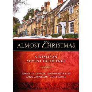 USED-Almost Christmas: A Wesleyan Advent Experience by Devega, Magrey (Paperback)
