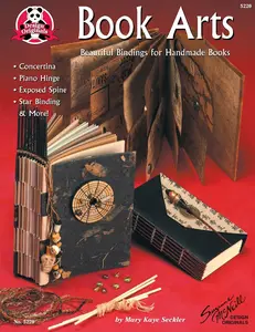USED-Book Arts: Beautiful Bindings for Handmade Books (Design Originals) Concertina, Piano Hinge, Exposed Spine, Star Binding, and More by Mary Kaye Seckler (Paperback)