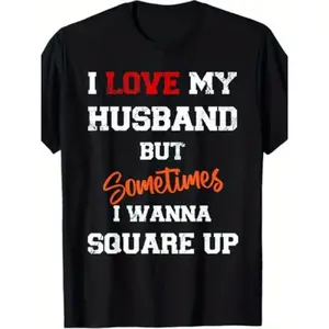 Men'S Funny Marriage Humor T-Shirt - "I Love My Husband But Sometimes I Wanna Square Up" Saying - with Red & Text - Soft Everyday Casual Shirt for Husband