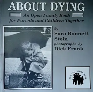 USED-About Dying: An Open Family Book for Parents and Children Together by Sara Bonnett Stein (Paperback)