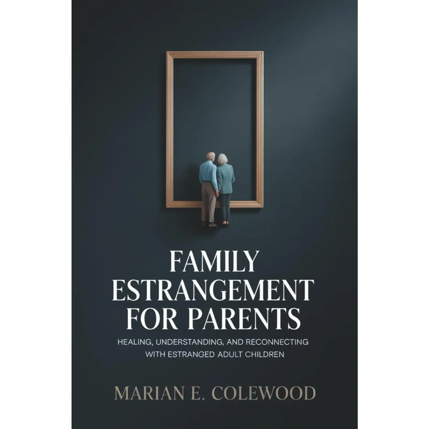 Family Estrangement Guide for Parents: Healing, Understanding, Reconnecting with Estranged Adult Children, Emotional Relief Book (132 Pages, 6x0.33x9 Inches, 6.7 oz, December 6, 2025) - Humanities & Social Sciences Parenting Resource, Paperback Book, Engl