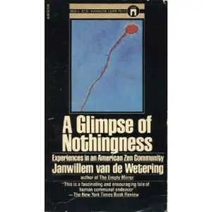 USED-A Glimpse into Nothingness: Experiences in an American Zen Community by Janwillem van de Wetering (Paperback)