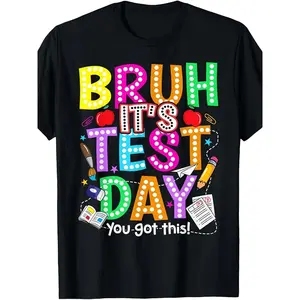 Testing Day Bruh It'S Test Day You Got This Teacher T-Shirt | Funny Motivational Exam Shirt for Students and Teachers, Unisex Casual Fit Tee with Retro Slogan, Year-Round Wearable Study Party Apparel, Crew Neck, Regular Sleeve, Flared Hem