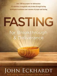 Fasting for Breakthrough and Deliverance Workbook - Career & Self-Help Book with Prayer, Practical Deliverance Insights