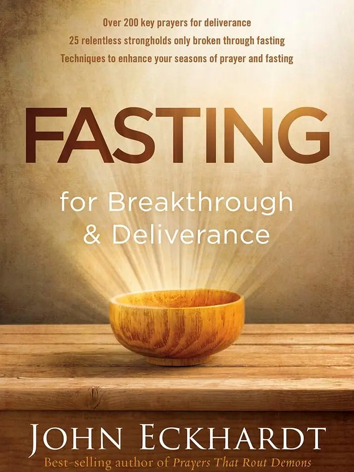 Fasting for Breakthrough and Deliverance Workbook - Career & Self-Help Book with Prayer, Practical Deliverance Insights, 3 Fasting Protocols, Fasting To Reverse Generational Curses