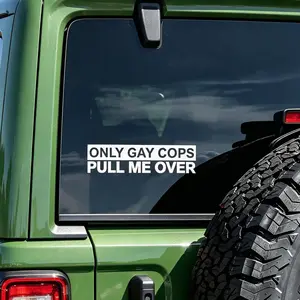 ONLY GAY COPS PULL ME OVER Sticker for Car, Wall, Window, Vehicle, Weather Resistant, Viral Vehicle Exterior Decoration for Bumper, Laptop, Toolbox