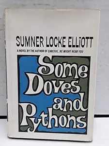USED-SOME DOVES AND PYTHONS by Sumner Locke Elliott (Hardcover)