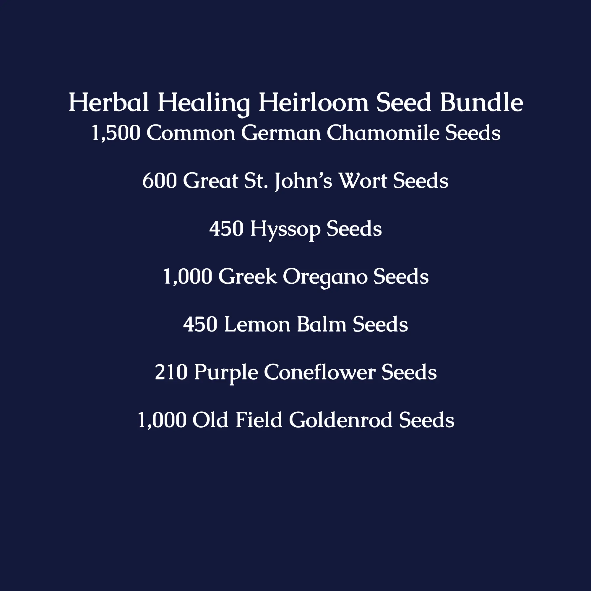 Heirloom Healing Herb Seed Bundle - 1500 German Chamomile, 600 St John's Wort, 450 Hyssop, 1000 Greek Oregano, 450 Lemon Balm, 210 Coneflower, 1000 Goldenrod Seeds