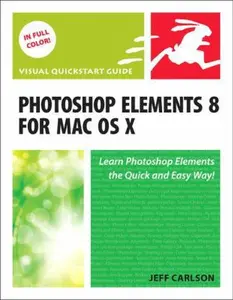 USED-Photoshop Elements 8 for MAC OS X (Visual Quickstart Guide) by Jeff Carlson (Paperback)