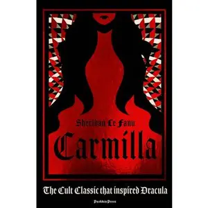 Carmilla, Deluxe Edition: The Dark Sapphic Romance That Inspired Dracula -- Sheridan Le Fanu - Hardcover