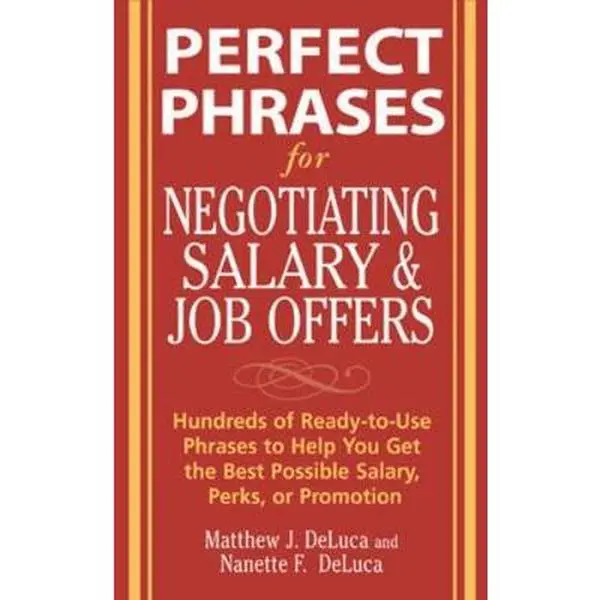 USED Book - Perfect Phrases for Negotiating Salary and Job Offers: Hundreds of Ready-To-Use Phrases to Help You Get the Best Possible Salary, Perks or Promotion by DeLuca, Matthew (Paperback) - english