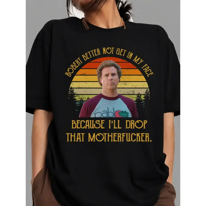 Step Brothers ‘Robert Better Not Get In My Face’ Vintage Sunset Graphic Tee – Brennan Huff Classic Quote Comedy Shirt
