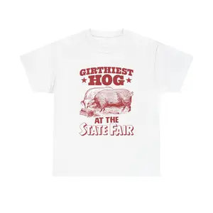 Girthiest Hog At The State Fair Heavy Cotton Tee.