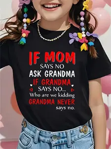 Fun: If Mom Says No, Ask Grandma - Printed T-Shirt With English Text. Summer New Style Graphic Tees For Parents And Children. Children's Casual, Fashionable, Unique, Comfortable And Versatile Casual Short-Sleeved Top. #Father's Day #Mother's Day #Gift
