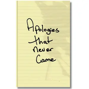 Apologies That Never Came - Edition by Pierre Jeanty with Prose and Poetry on Heartbreak and Loss