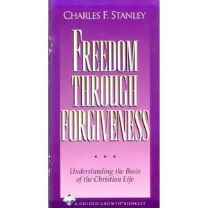 USED-Freedom Through Forgiveness (Guided Growth Series) by Charles Stanley (Paperback)