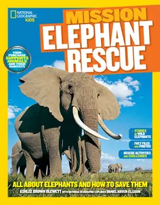 USED-National Geographic Kids Mission: Elephant Rescue: All about Elephants and How to Save Them by Blewett, Ashlee Brown (Paperback)