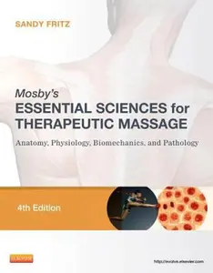 USED-Mosby's Essential Sciences for Therapeutic Massage: Anatomy, Physiology, Biomechanics, and Pathology by Sandy Fritz MS  BCTMB  CMBE (Paperback)