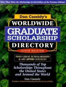 USED-Dan Cassidy's Worldwide Graduate Scholarship Directory: Thousands of Top Scholarships Throughout the United States and Around the World by Dan Cassidy (Paperback)