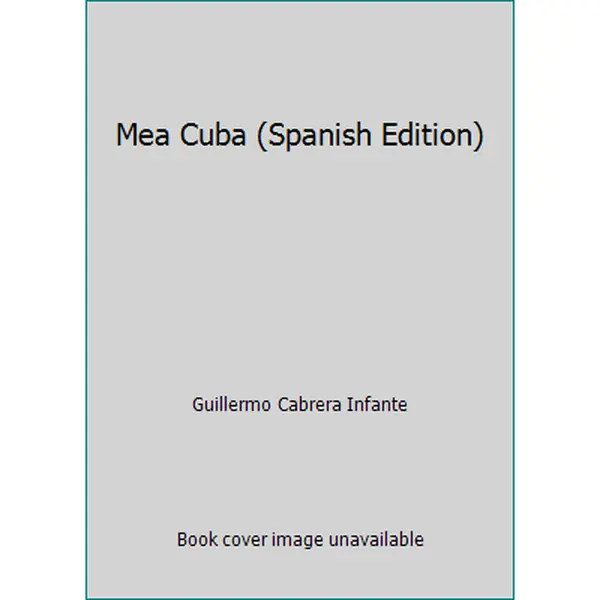 USED-Mea Cuba (Spanish Edition) by Guillermo Cabrera Infante (Hardcover)
