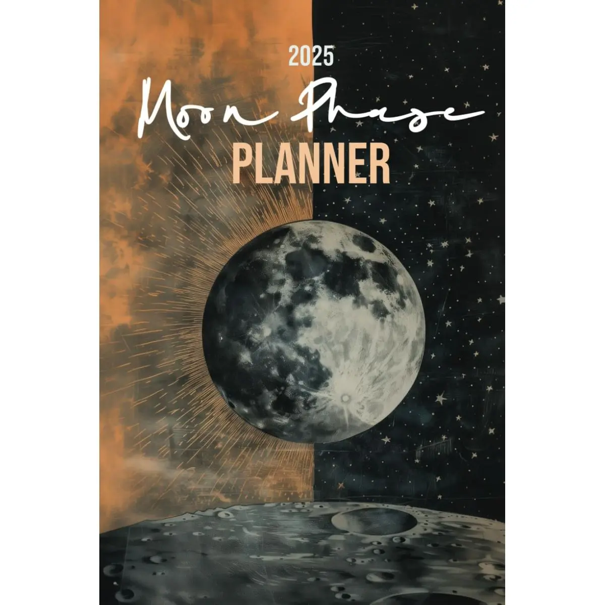 2025 Moon Phase Planner | Orange Black: Monthly Weekly Daily Planning Calendar Journal, Goal Setting, Budget Tracker, Month Reviews, To Do Lists, Vision Boards, Notes Hardcover – December 28, 2024