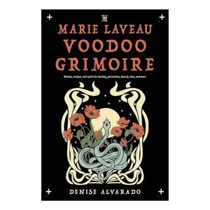 The Marie Laveau Voodoo Grimoire: Rituals, Recipes, and Spells for Healing, Protection, Beauty, Love, and More Paperback – February 5, 2024