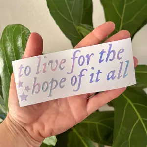 To Live For the Hope of It All Stars Decal | Car Truck Window Rearview Mirror Bumper Laptop Sticker | Holographic Y2K Aesthetic Accessory