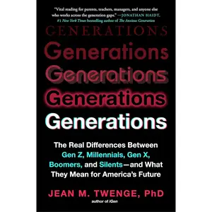 Generations: The Real Differences Between Gen Z, Millennials, Gen X, Boomers, and Silents—and What They Mean for America's Future Paperback – January 14, 2025