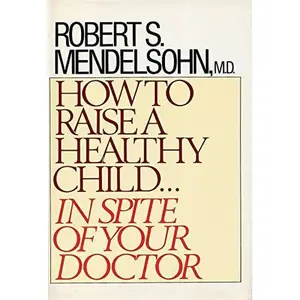 USED-How to Raise A Healthy Child Paper by Mendelsohn (Paperback)
