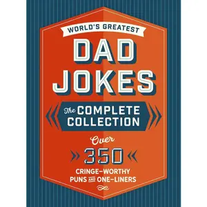 USED-The World's Greatest Dad Jokes: The Complete Collection (the Heirloom Edition): Over 500 Cringe-Worthy Puns and One-Liners by Editors of Cider Mill Press (Hardcover)