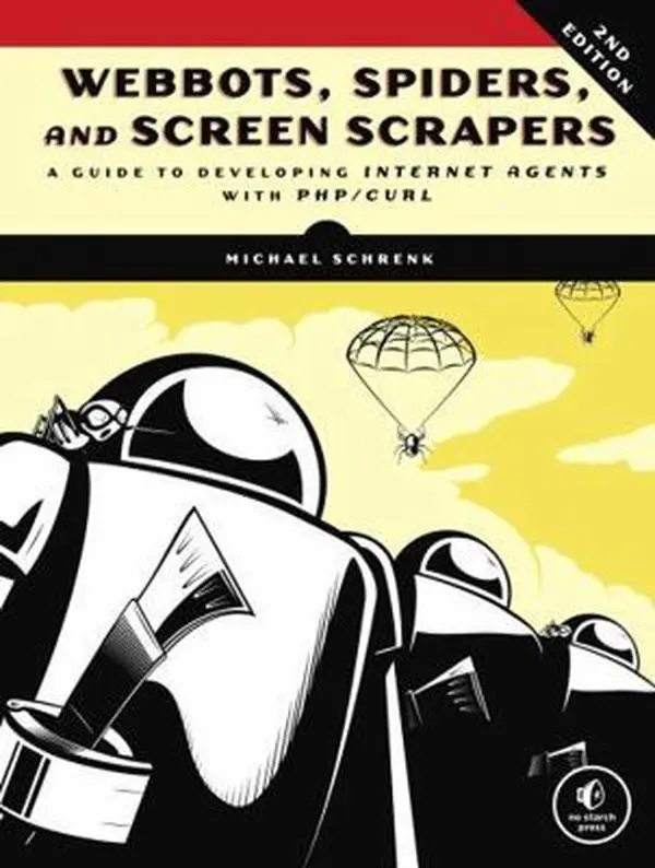 USED Book - Webbots, Spiders, and Screen Scrapers, 2nd Edition: A Guide to Developing Internet Agents with PHP/CURL by Schrenk, Michael (Paperback) - english