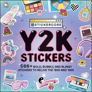 Y2K STICKERS: 500+ BOLD, BUBBLY, AND BLINGY STICKERS TO RELIVE THE '90S AND '00S [Tradepaper]