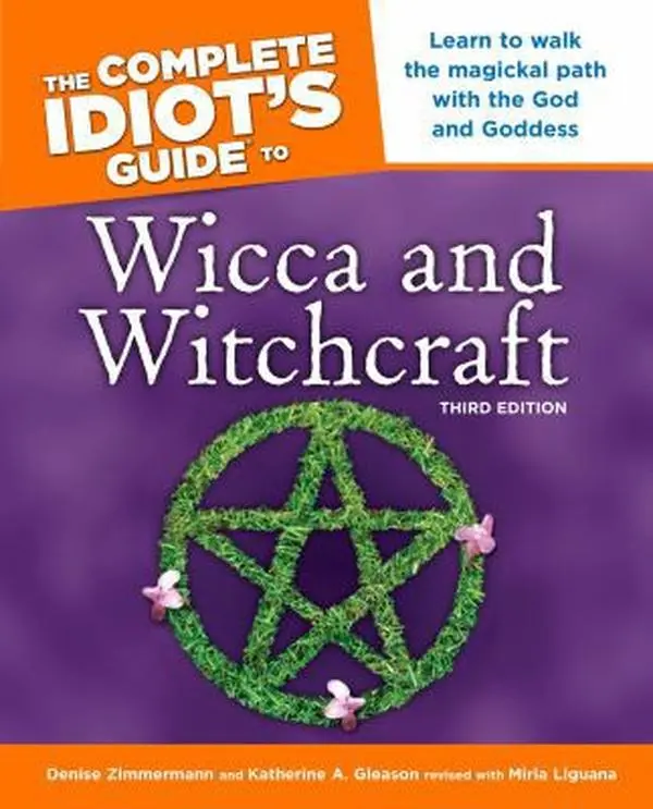 USED Book - The Complete Idiot's Guide to Wicca and Witchcraft, 3rd Edition: Learn to Walk the Magickal Path with the God and Goddess by Zimmerman, Denise (Paperback) - english