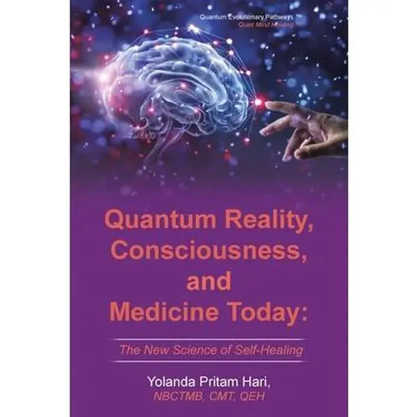 USED-Quantum Reality, Consciousness, and Medicine Today: The New Science of Self-Healing by Hari, Yolanda Pritam (Paperback)