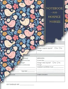 A Notebook for Hospice Nurses: 8.5 x 11 inches | Patient Visit Notes | Log book for quick patient documentation and home or hospital care visits | ... nursing assessment notebook | Visit Tracker