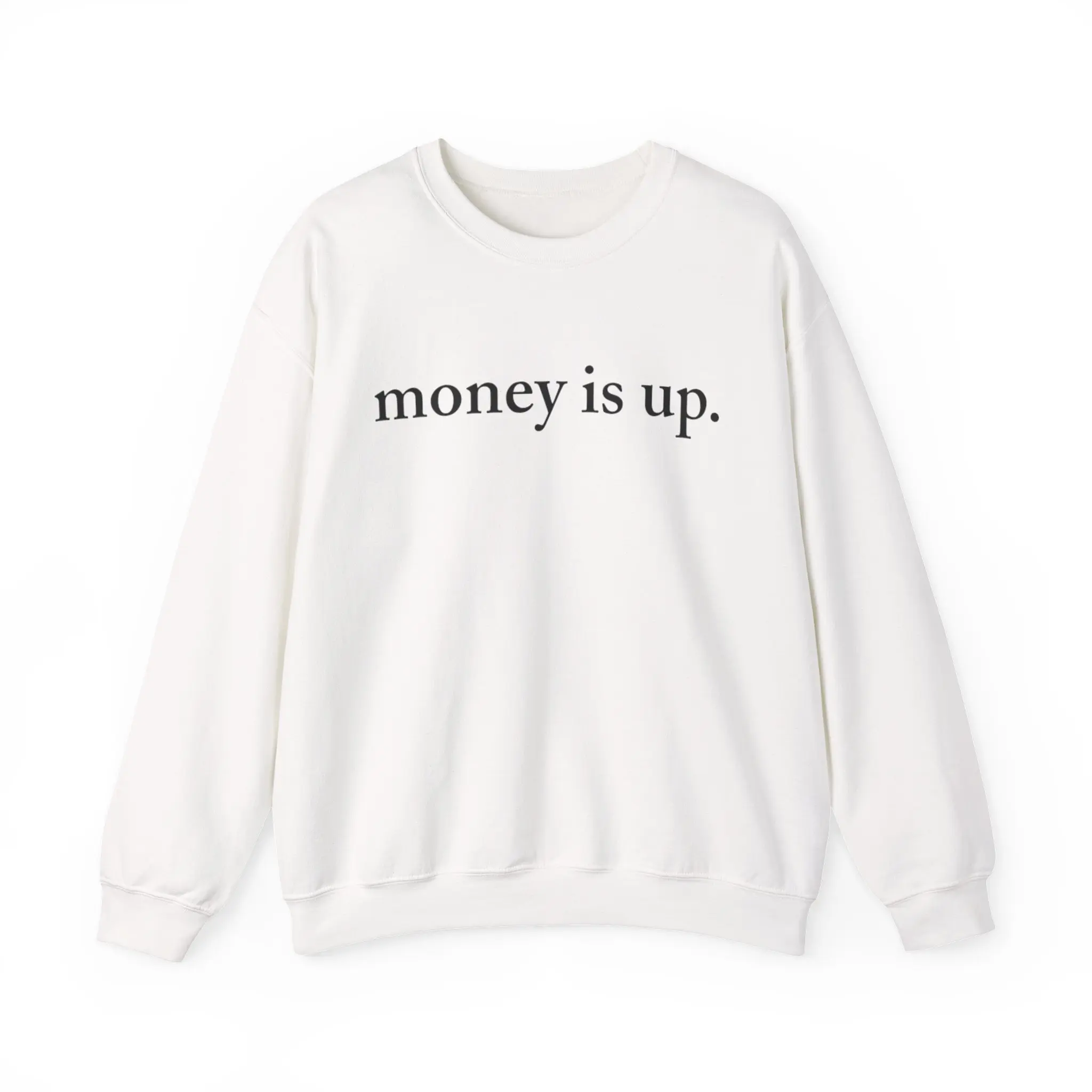 Money is Up Sweatshirt - Unisex Heavy Blend, Cozy Crewneck for Everyday Style, Motivational Gift, Casual Wear, Perfect for Hustlers