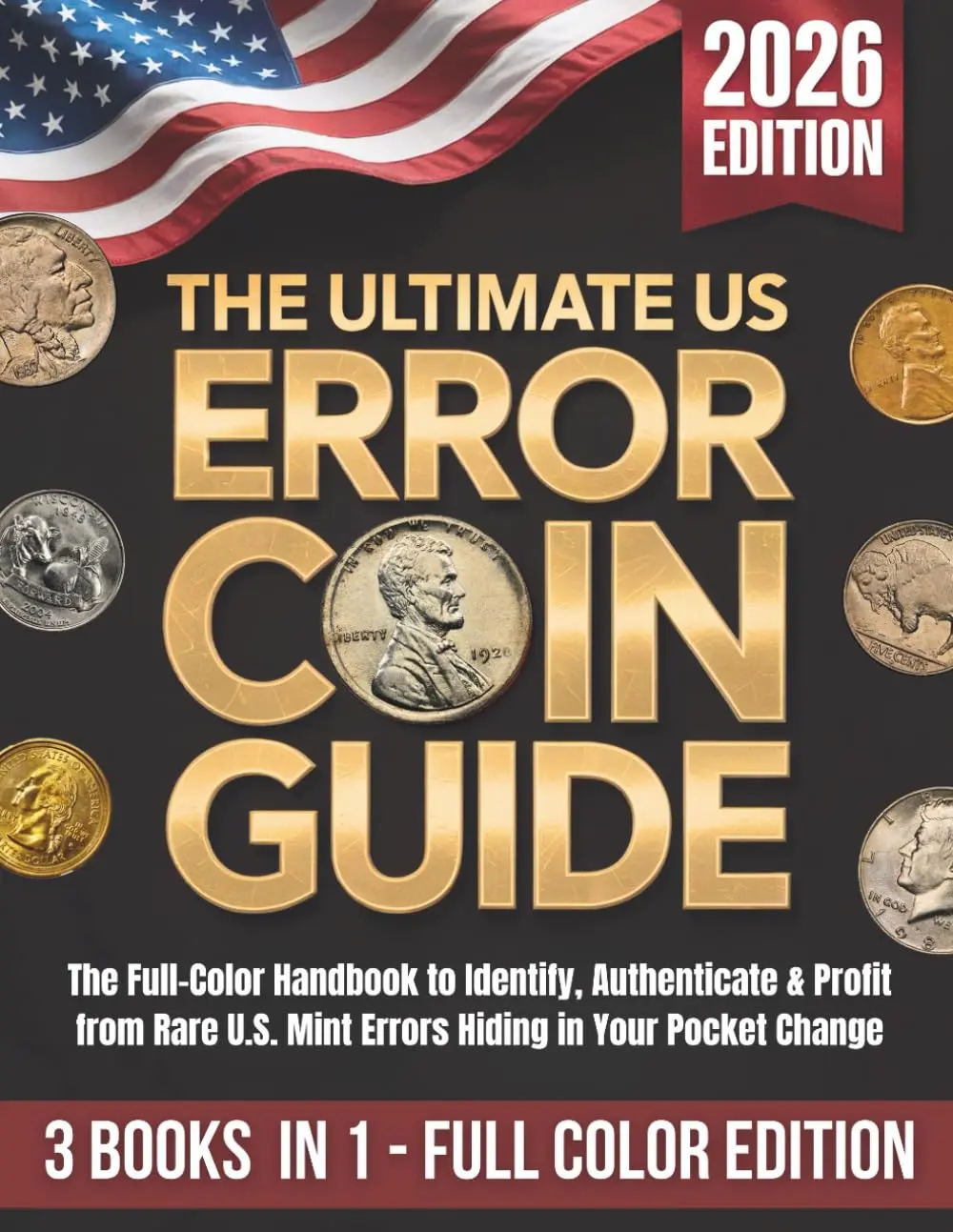 The Ultimate US Error Coin Guide: Step-by-Step Handbook to Identify, Authenticate & Profit from Rare U.S. Mint Errors Hiding in Your Pocket Change Paperback – August 1, 2025