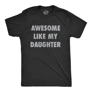 Mens Awesome Like My Daughter T Shirt Funny Fathers Day Awesome Dad Graphic Tee Mens Funny T Shirts Cool Vintage Fashion T-Shirt Gift Classic Menswear Dad Joke Apparel for Men Novelty Tees for Guys Black