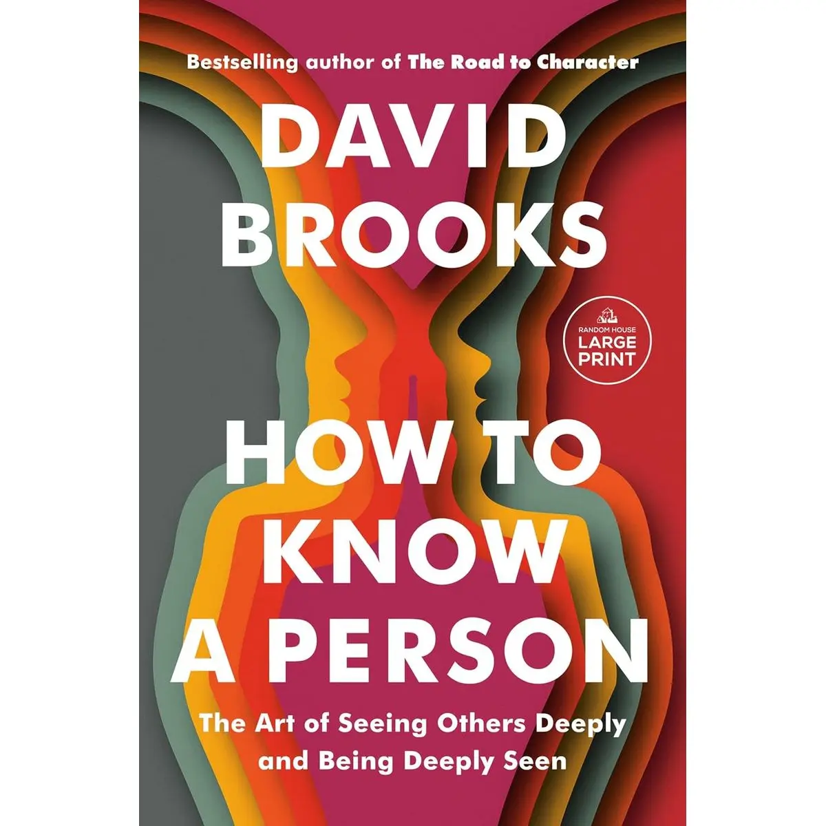How to Know a Person: The Art of Seeing Others Deeply and Being Deeply Seen (Random House Large Print) Paperback – Large Print, November 28, 2023