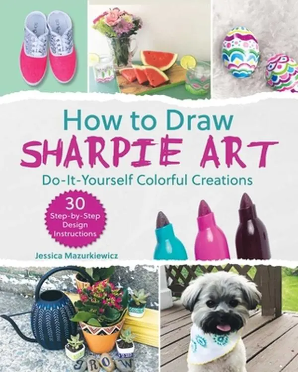 USED-How to Draw Sharpie Art: Do-It-Yourself Colorful Creations by Mazurkiewicz, Jessica (Paperback)