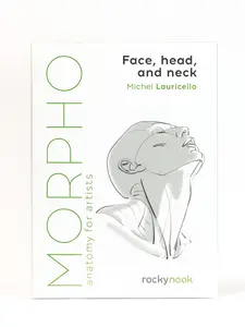 Morpho: Face, Head, and Neck: Anatomy for Artists (Morpho: Anatomy for Artists, 10)