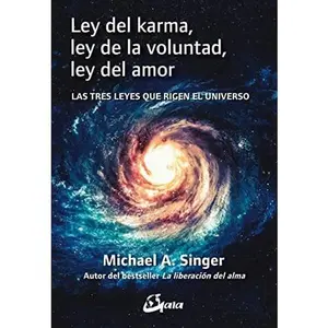 USED-Ley del karma, ley de la voluntad, ley del amor: Las tres leyes que rigen el universo by Michael A. Singer (Paperback)