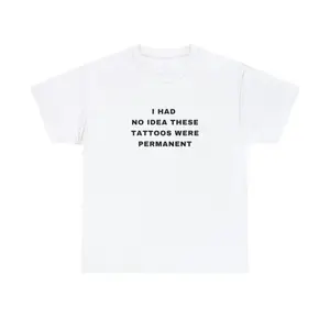 I had no Idea These Tattoos were permanent Funny Tattooist Tattoo Minimalist Tattoo quote crewneck Plus Size Unisex Heavy Cotton Tee
