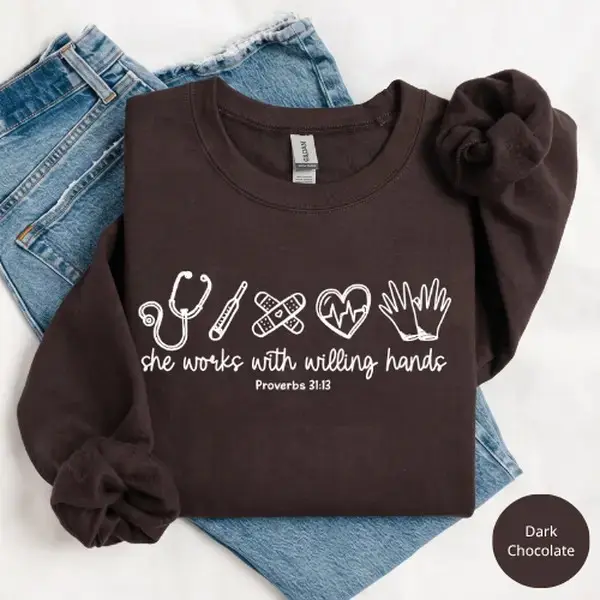 Gildan Sweatshirt Christian Nurse Sweatshirt or T-Shirt, She Works With Willing Hands, Bible Verse Nurse Shirt, Healthcare Graphic Tee